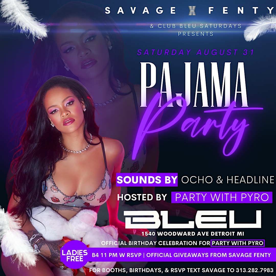 SAVAGE FENTY PAJAMA PARTY @ CLUB BLEU LADIES FREE B4 11 WITH RSVP – Detroit, MI