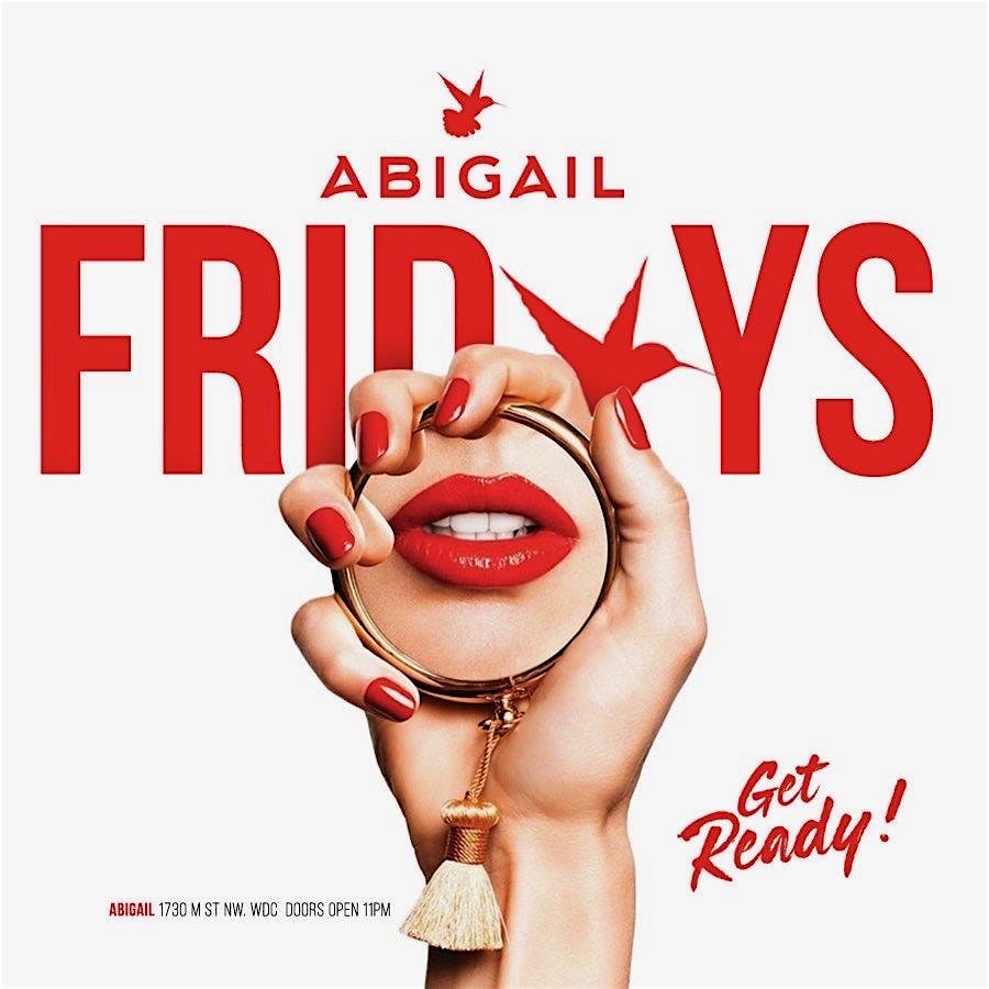 ABIGAIL FRIDAYS – THE HOTTEST FRIDAY – Washington, DC