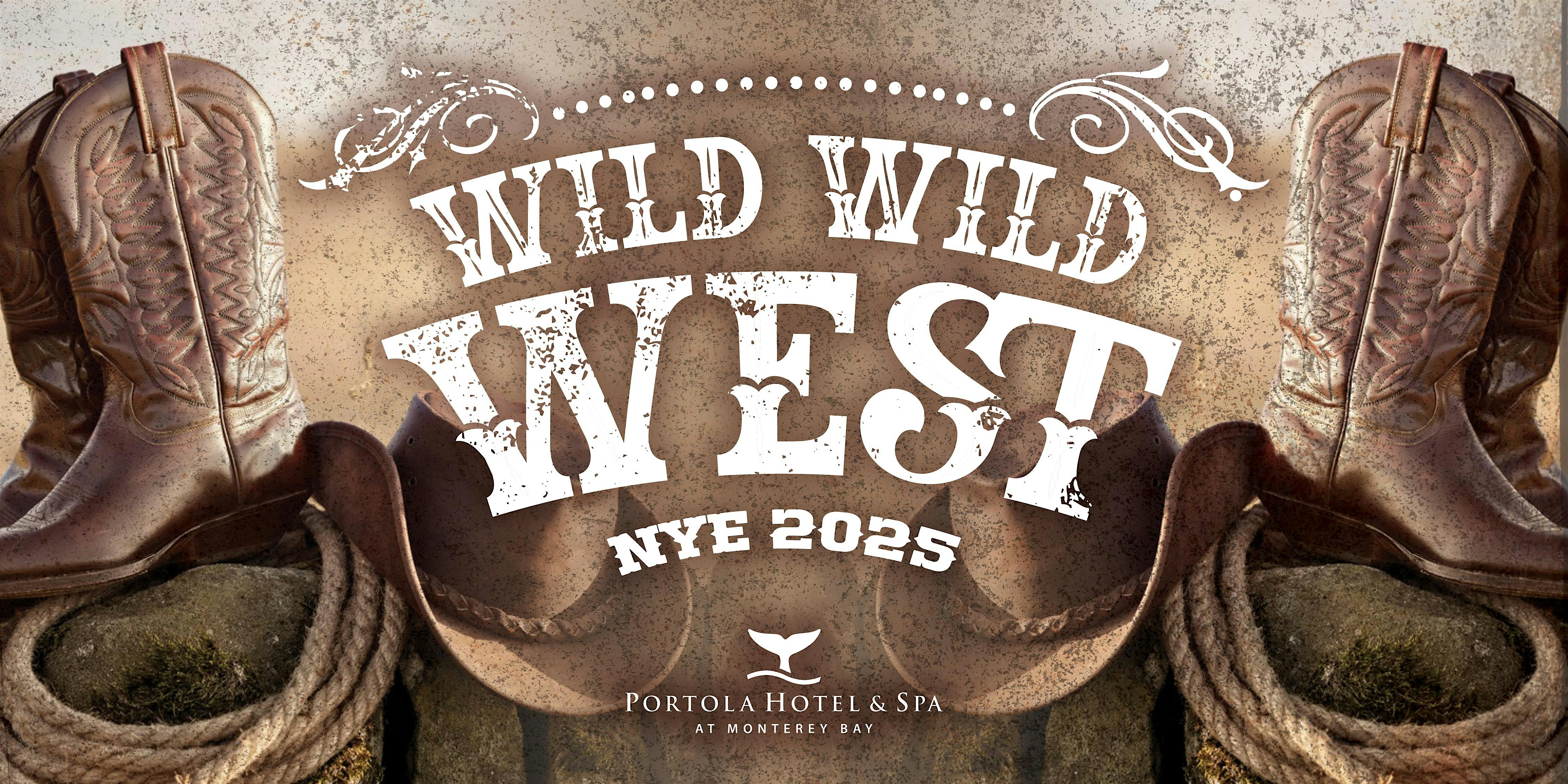 WILD WILD WEST – A NEW YEAR’S EVE PARTY AT THE PORTOLA HOTEL & SPA – Monterey, CA