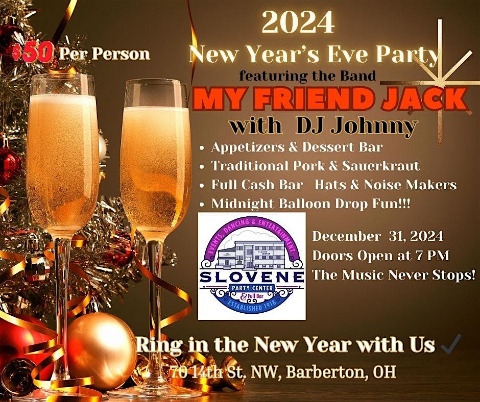 New Year’s Eve – Slovene Party Center – My Friend Jack & DJ Johhny – Barberton, OH