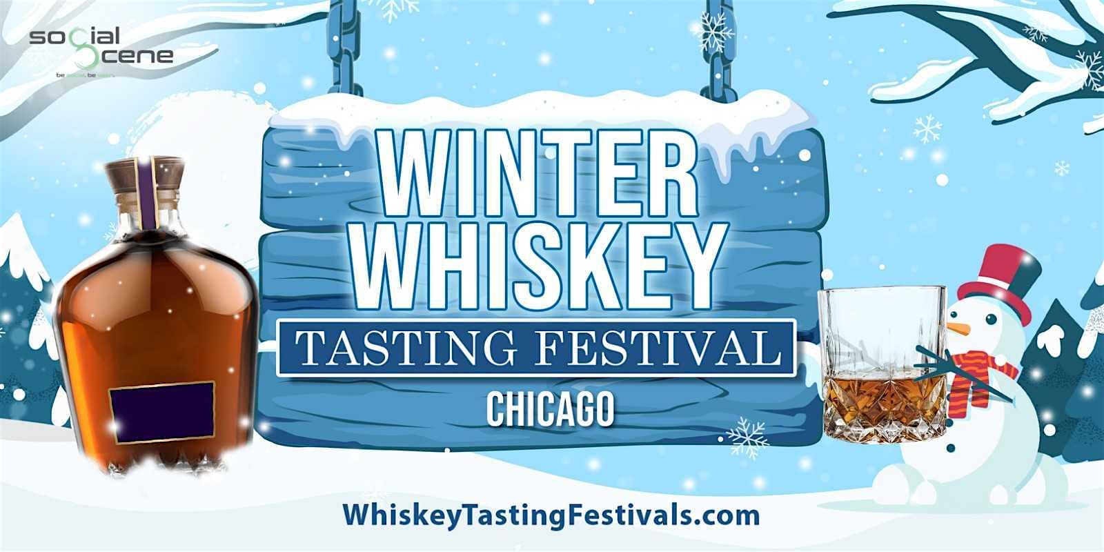 2025 Chicago Winter Whiskey Tasting Festival (January 25) – Chicago, IL