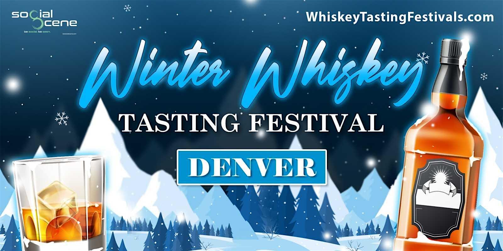 2025 Denver Winter Whiskey Tasting Festival (January 25) – Denver, CO