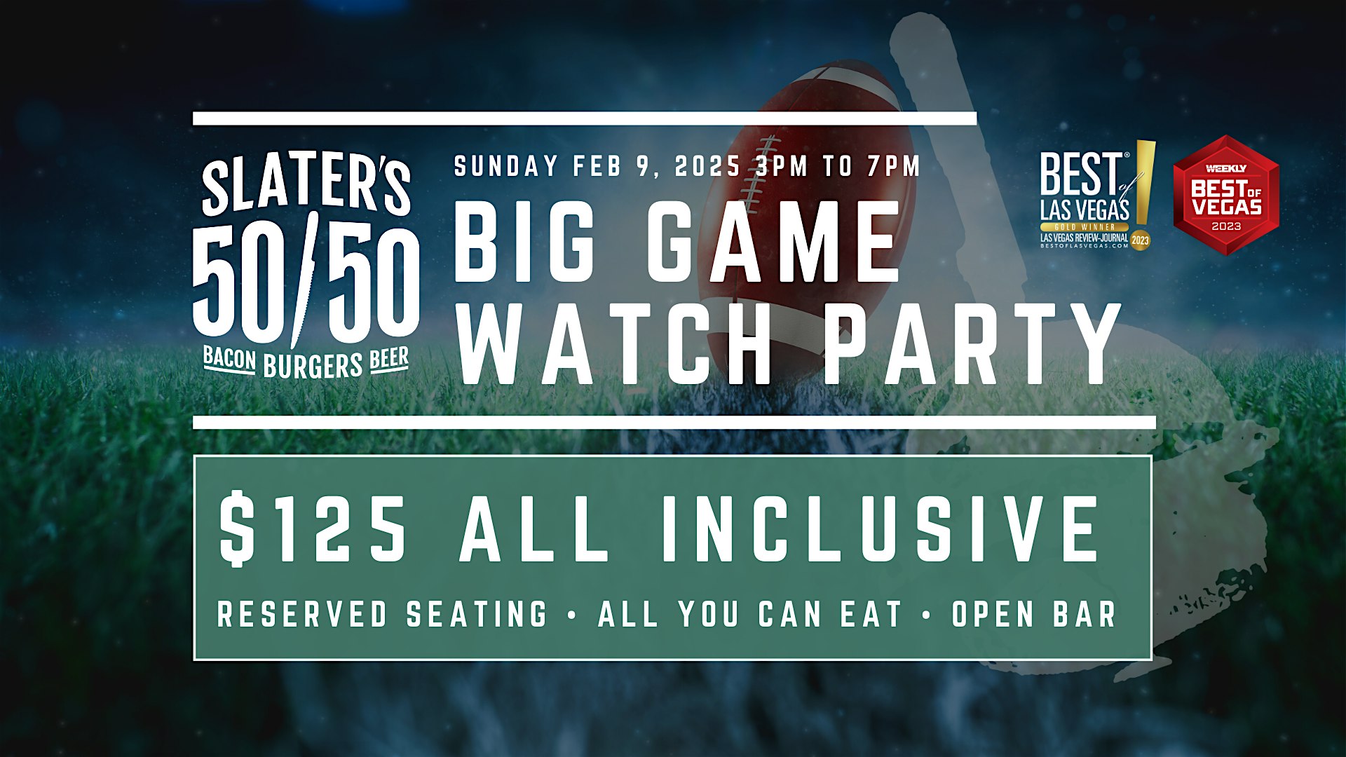 BIG GAME WATCH PARTY – Open Bar, AYCE, Reserved Seats | Slater’s Lake Mead – Las Vegas, NV