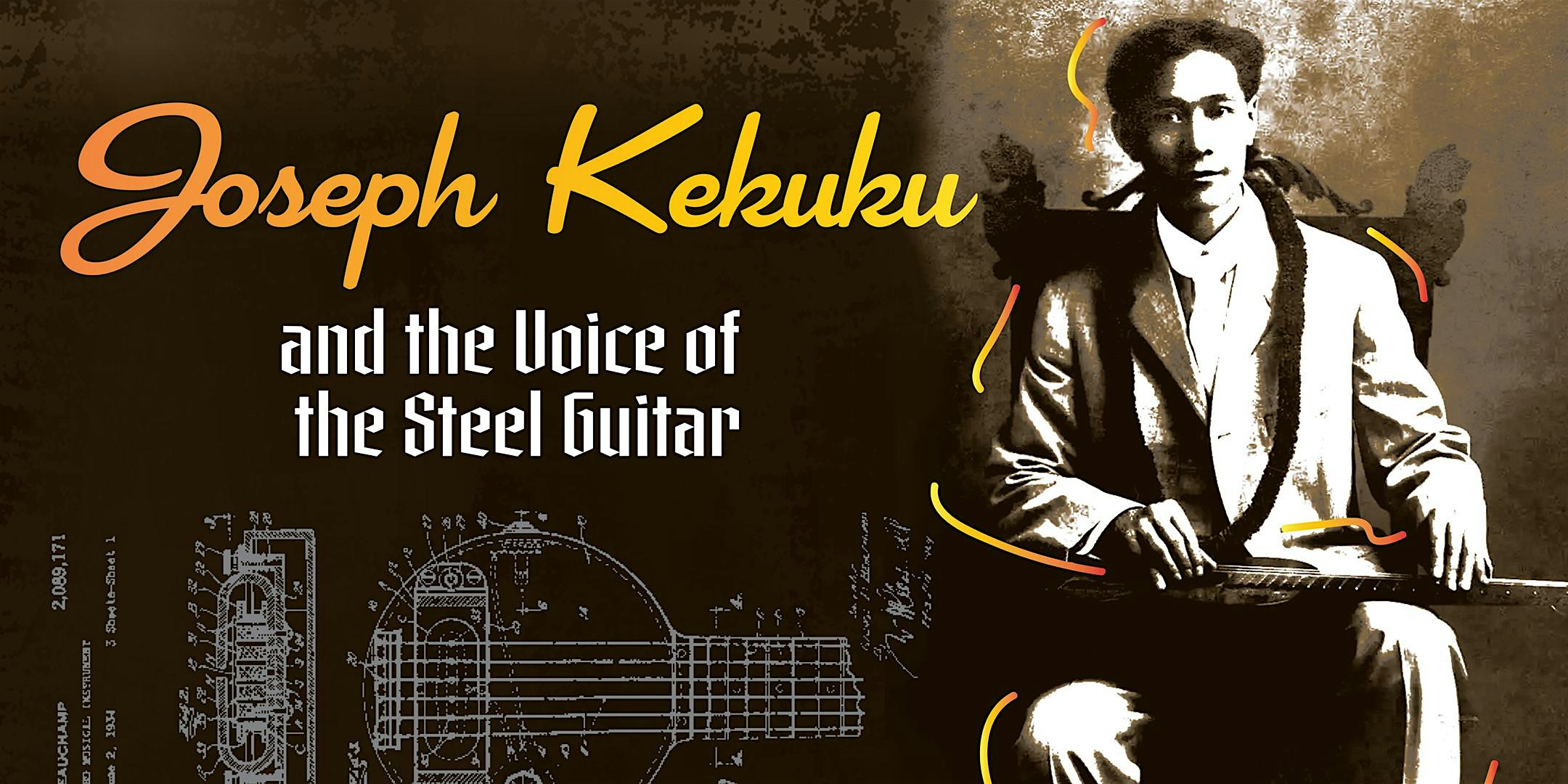 Joseph Kekuku and the Voice of the Steel Guitar – Honolulu, HI