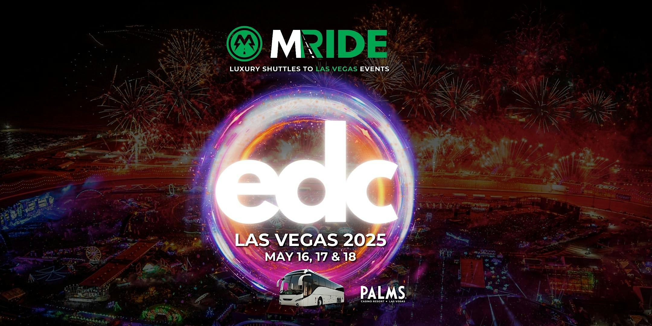 EDC SHUTTLE BUS from THE RIO AREA (The Palms Casino) 5/16 thru 5/18/2025 – Las Vegas, NV