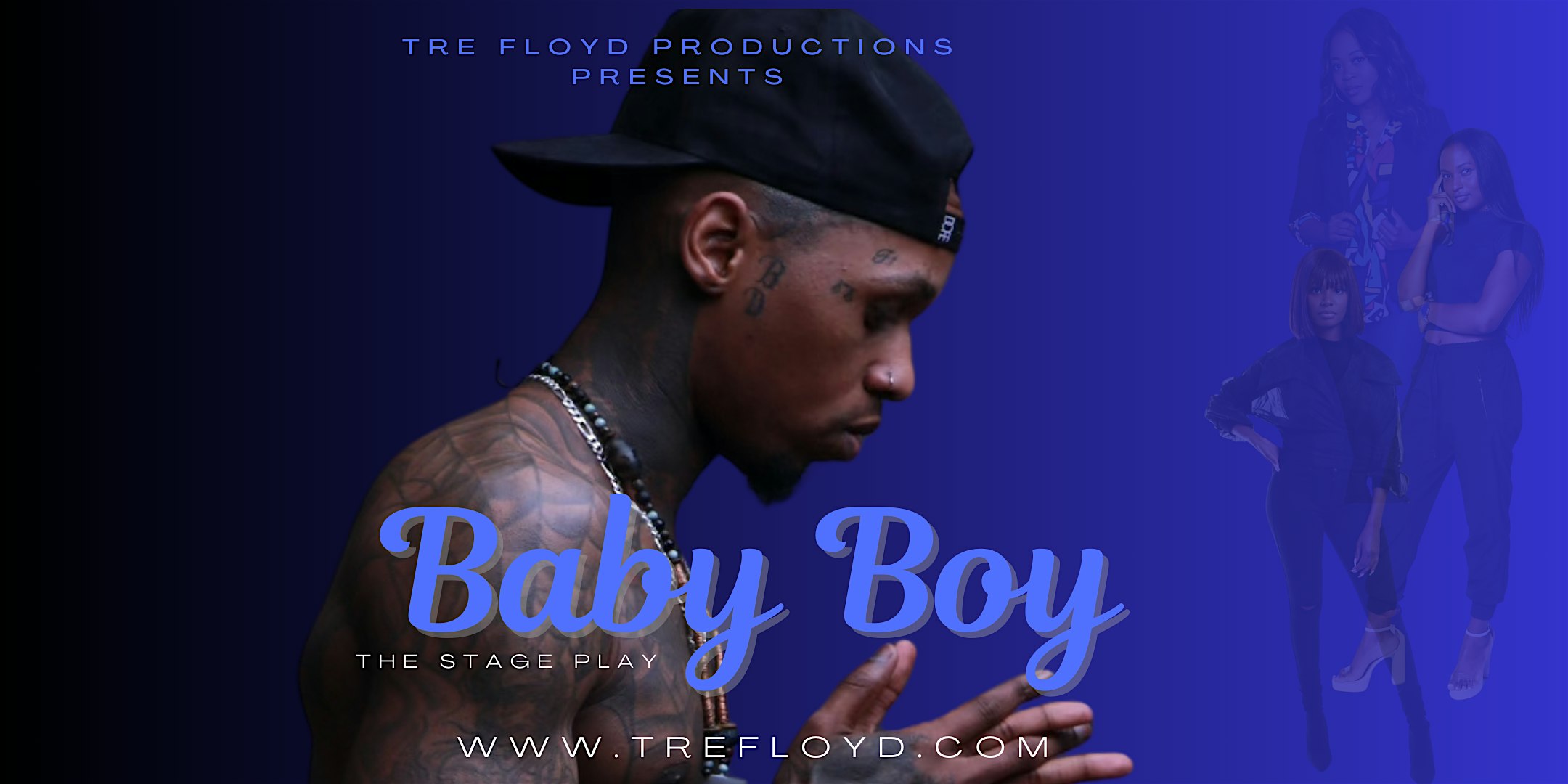 Tre Floyd’s Baby Boy- The Stage Play- Detroit – detroit, MI