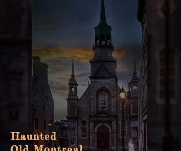 Haunted Old Montreal Ghost Walking Tour – Quebec, Canada