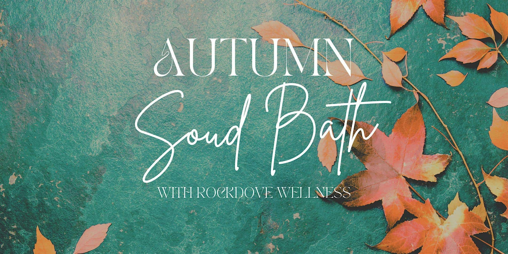 Autumn Sound Bath with Rockdove at The Frugal Frigate – Redlands, CA