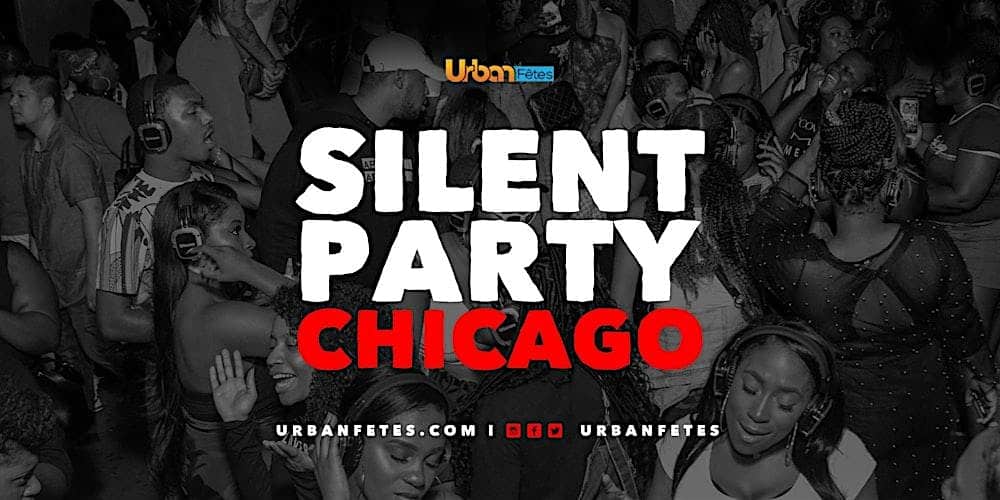 SILENT PARTY CHICAGO “GET IN THERE” (Twerk, Juke, Trap) – Chicago, IL