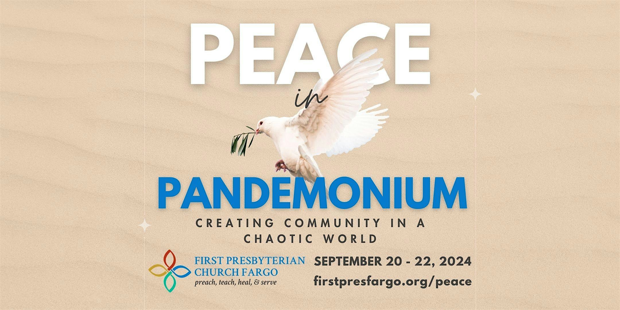 Peace in Pandemonium: Creating Community in a Chaotic World – Fargo, ND