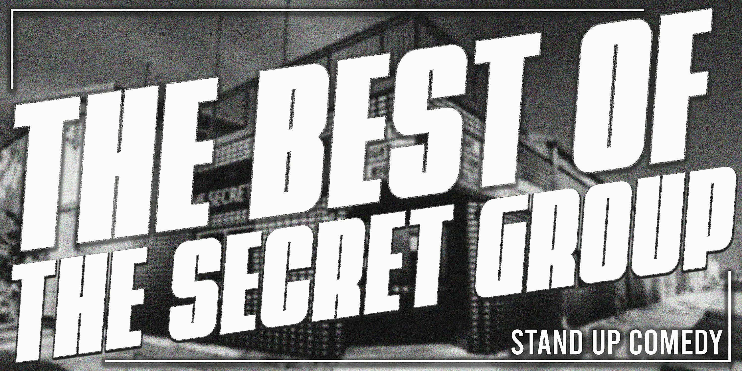 The Best of the Secret Group Comedy Showcase 10pm – Houston, TX