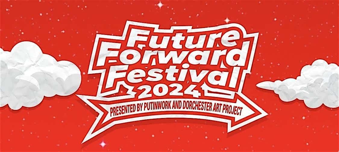 Future Forward Festival 2024 – Boston, MA