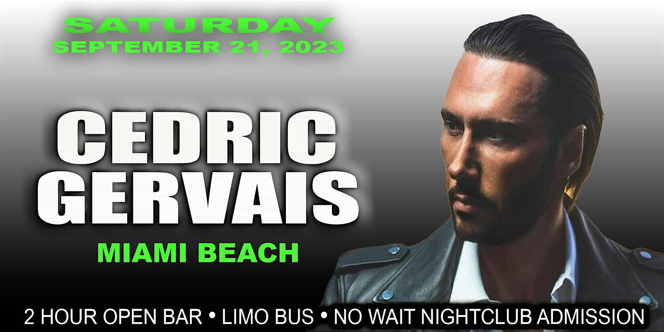 MIAMI BEACH – CEDRIC GERVAIS – SEPTEMBER 21, 2024 – EDM PARTY PACKAGE – Miami Beach, FL