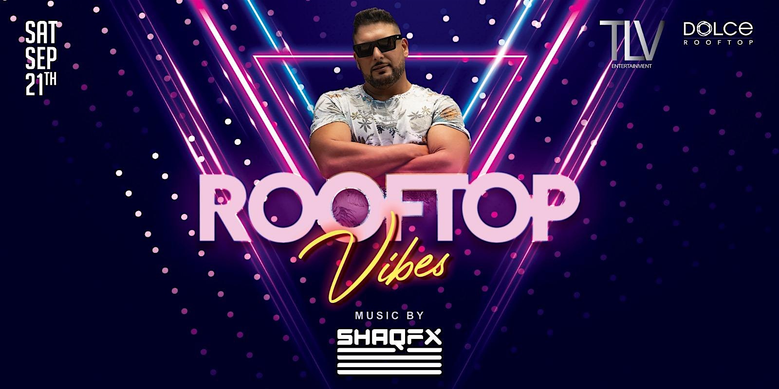 Rooftop Vibes at G7 Saturday September 21 SHAQ FX – Hollywood, FL