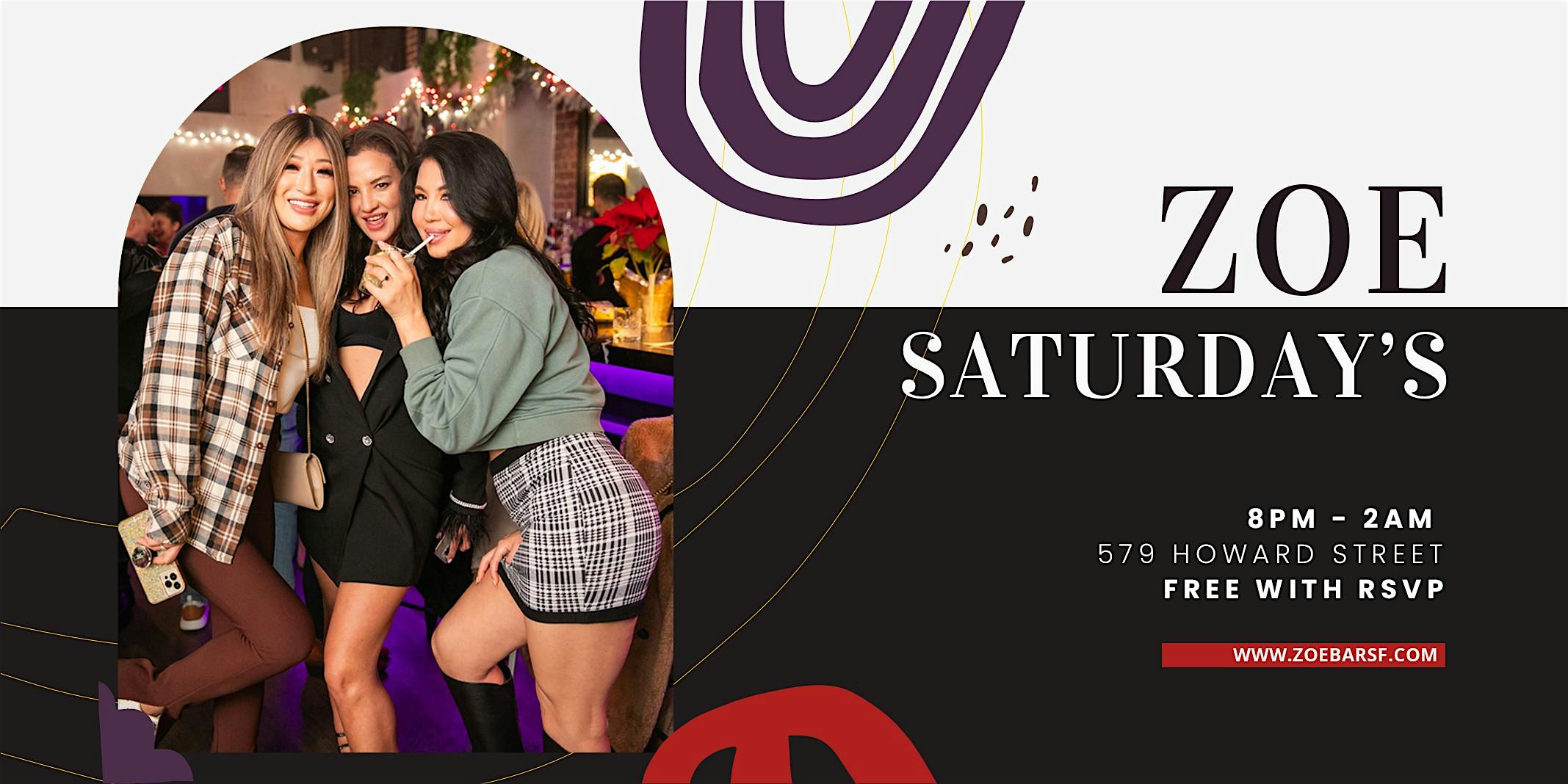 ZOE Saturdays – San Francisco – FREE Guest List with RSVP – San Francisco, CA