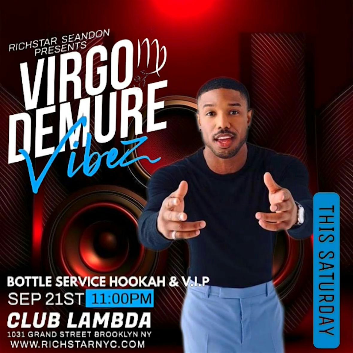 VIRGO DEMURE – SATURDAY NIGHT VIBEZ – Brooklyn, NY