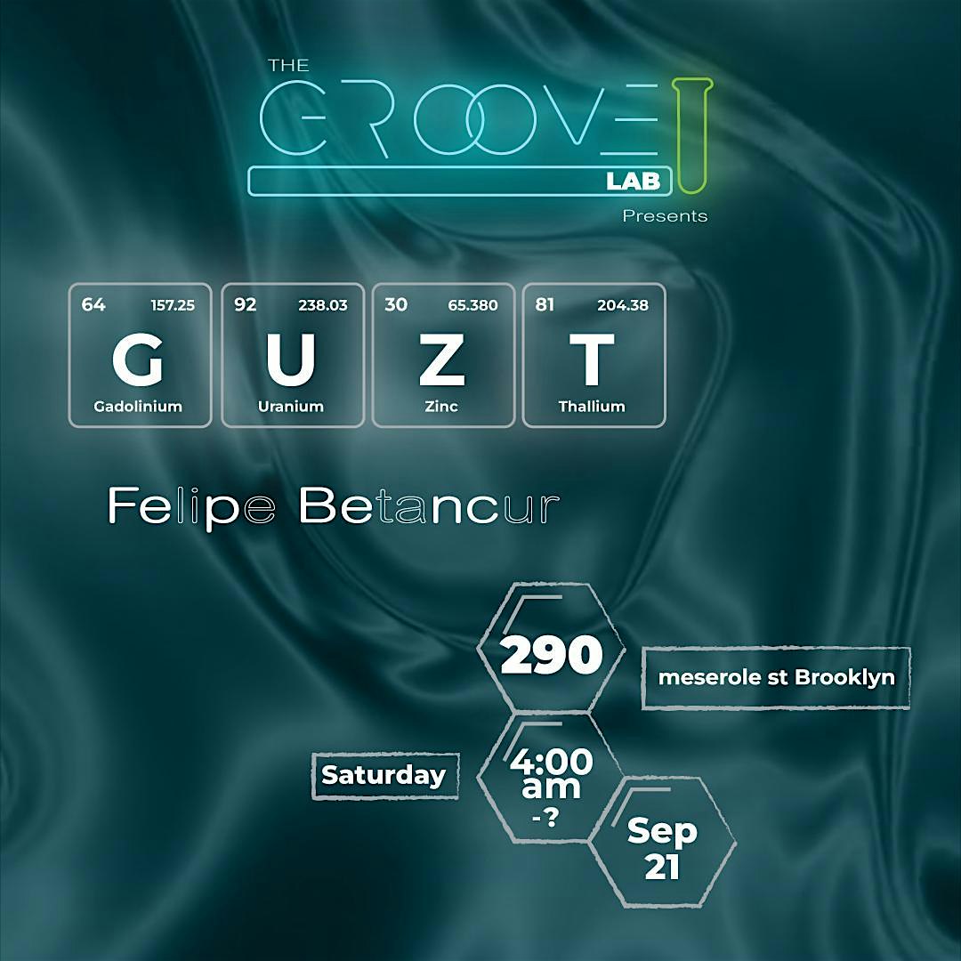 The Groove Lab Saturday Morning | Guzt | Felipe Betancur – Brooklyn, NY