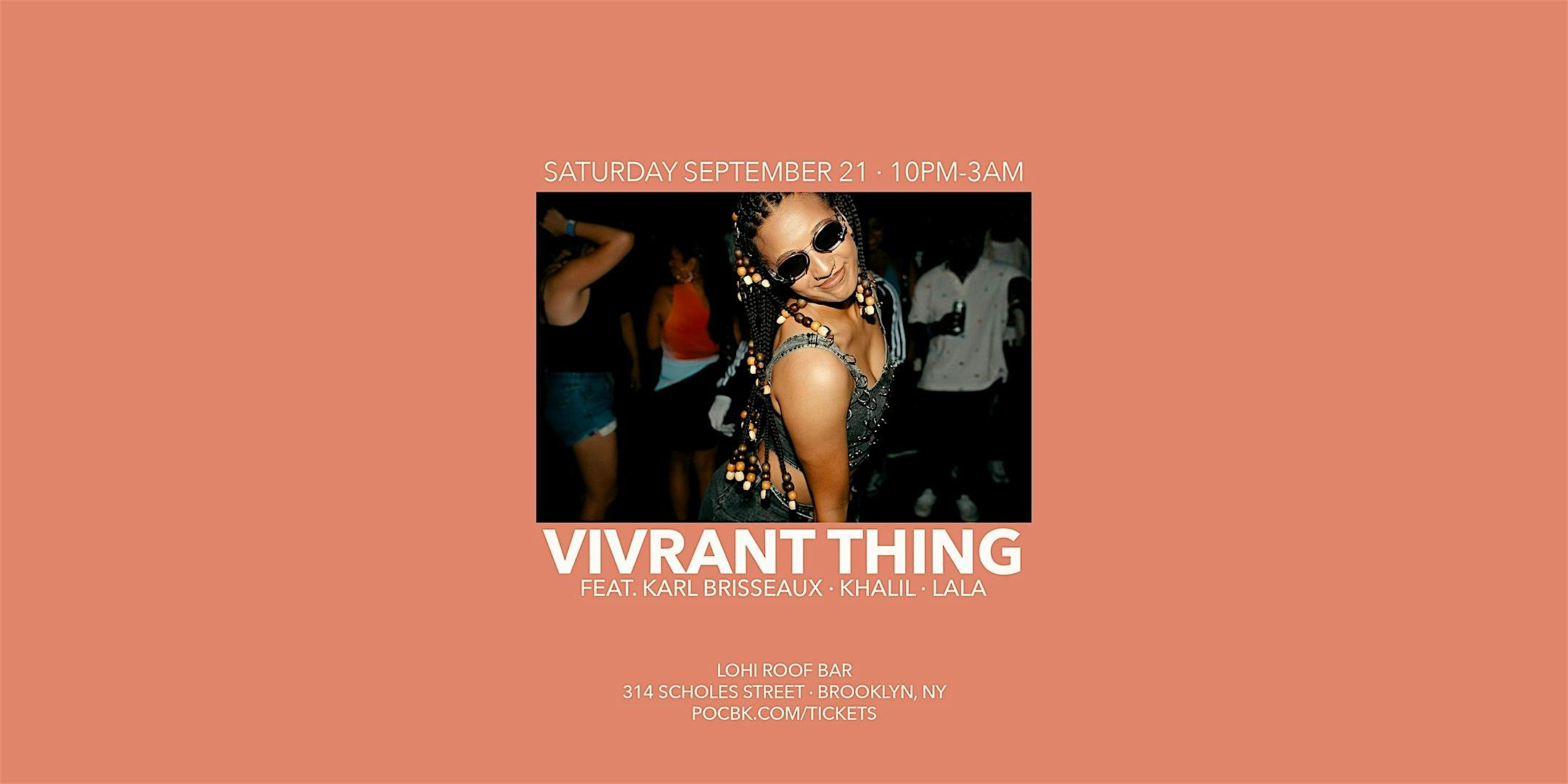 VIVRANT THING a Brooklyn Rooftop Party by POC – Brooklyn, NY