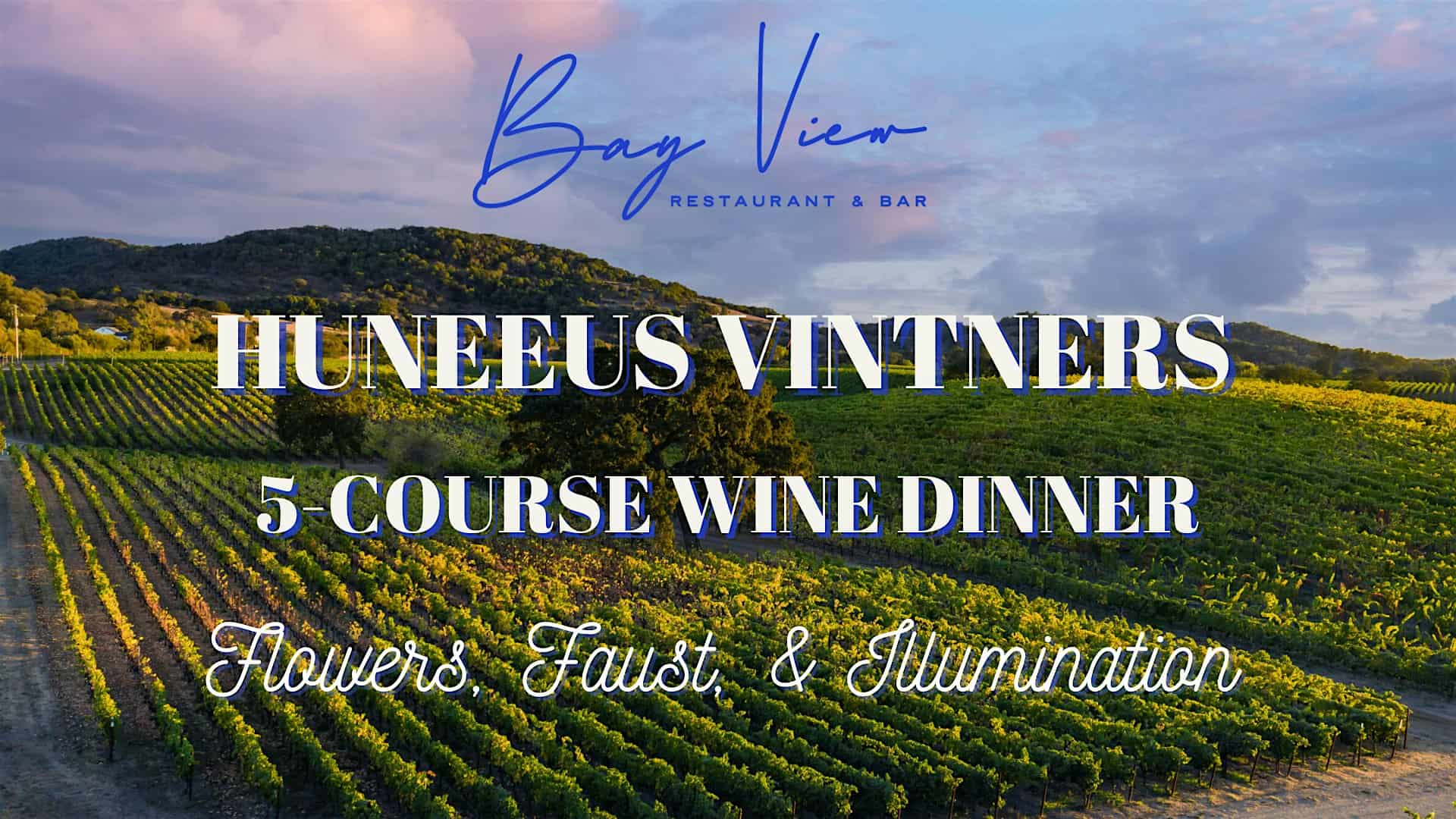 Flowers, Faust, & Illumination: Huneeus Vintners Wine Dinner – Cottonwood Shores, TX