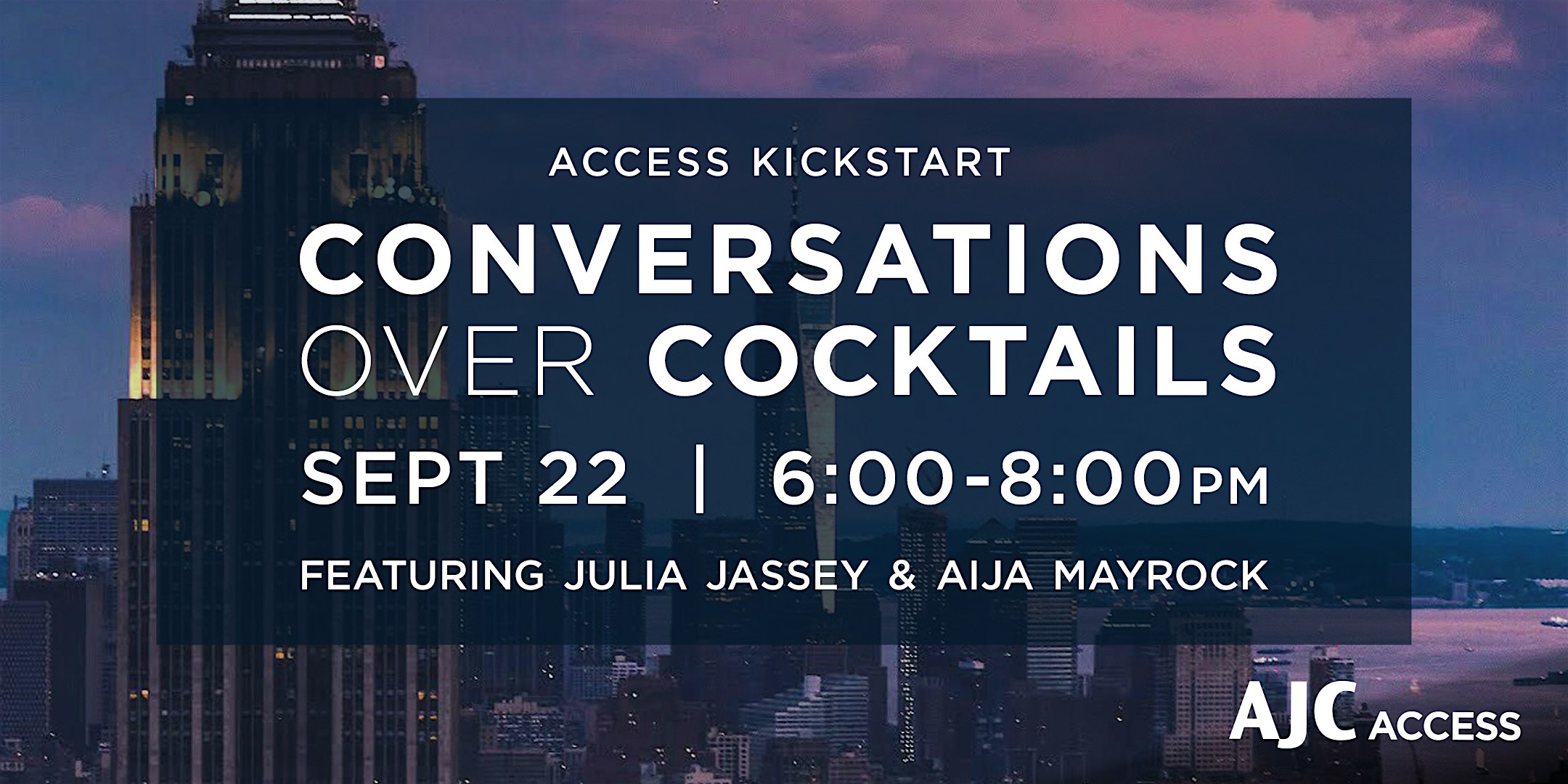 ACCESS Kickstart Conversations over Cocktails – New York, NY