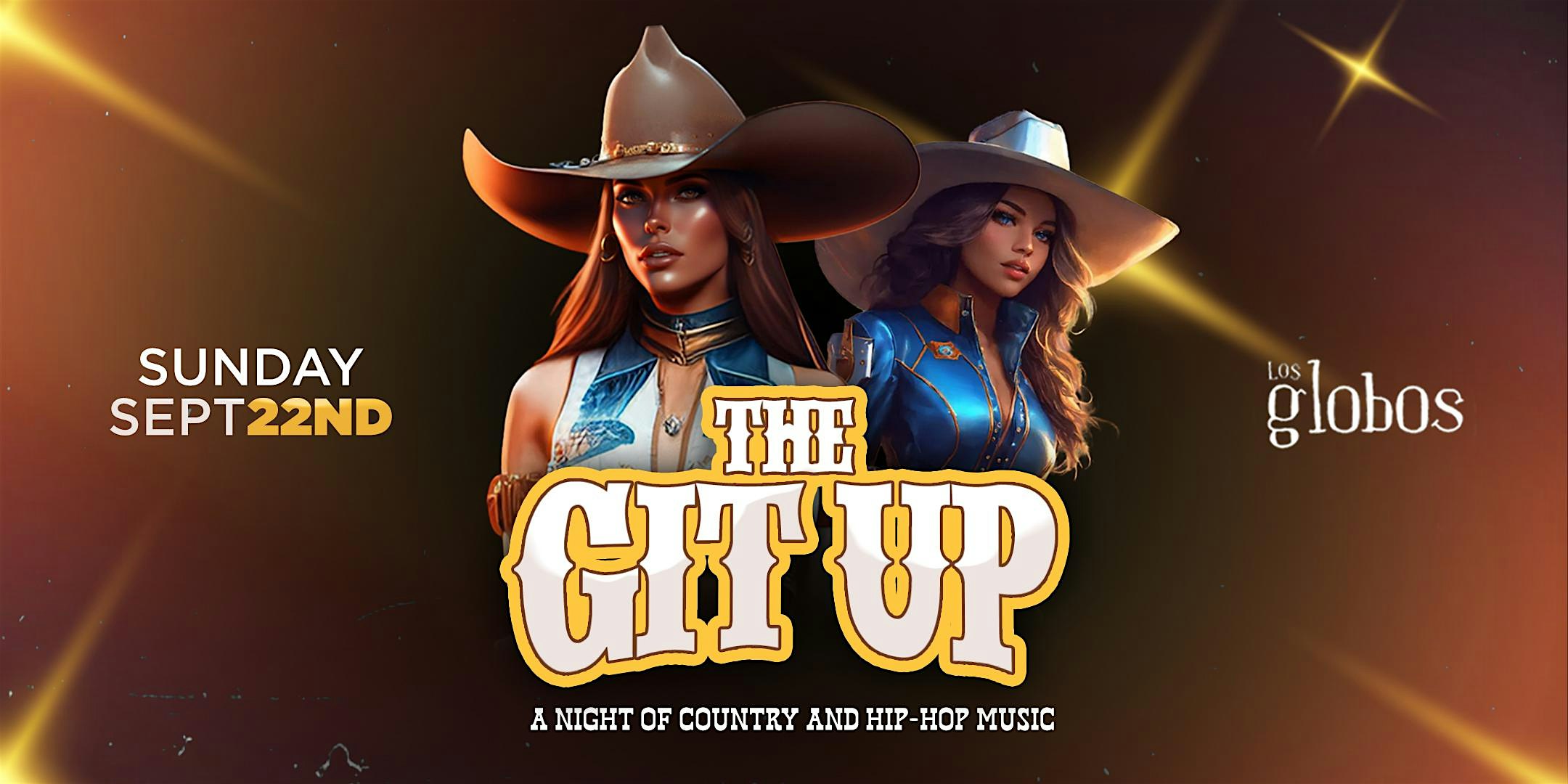 THE GIT UP LA @ LOS GLOBOS // COUNTRY & HIP-HOP // FREE TIL 11PM – Los Angeles, CA