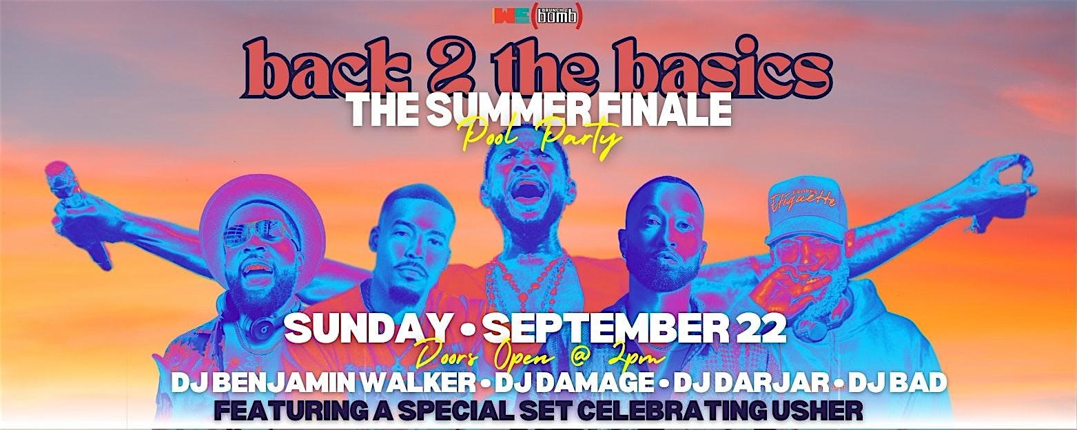 Back 2 The Basics: Pool Party [Summer Finale] – Los Angeles, CA