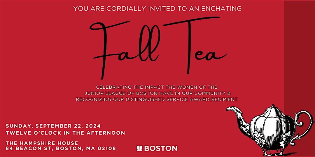 The Junior League of Boston’s Fall Tea – Boston, MA