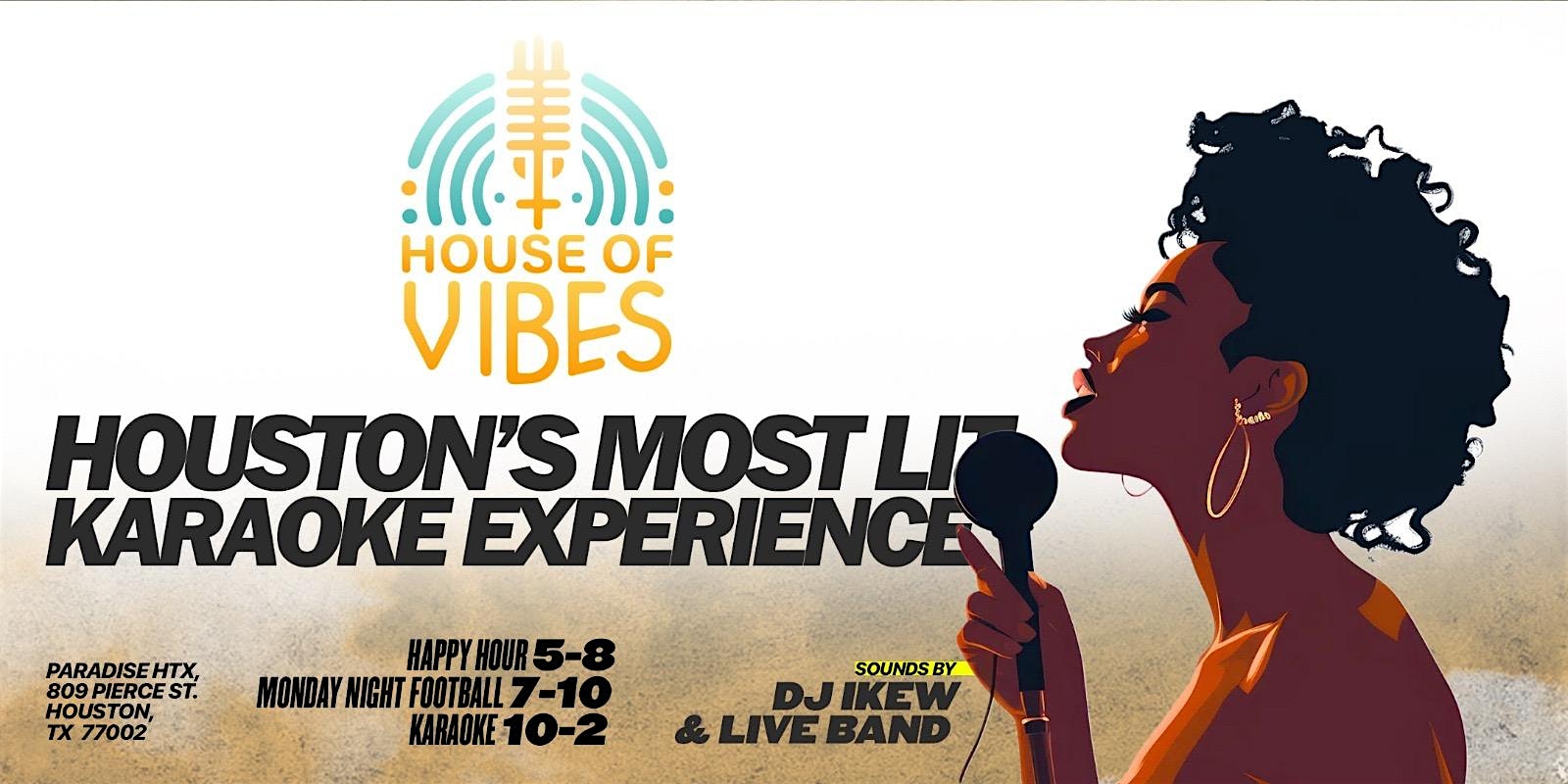 HOUSE OF VIBES – Houston, TX