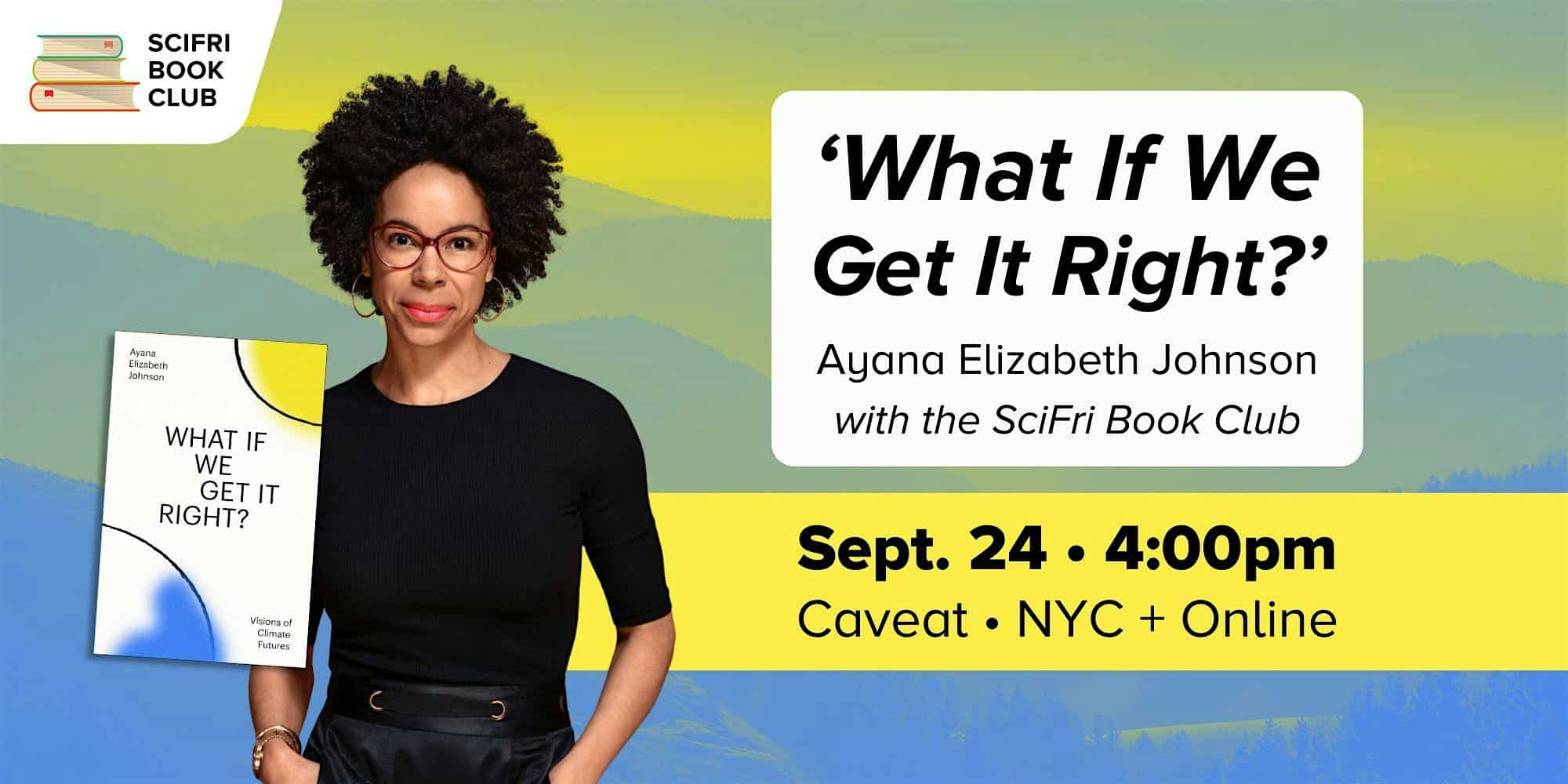 What If We Get It Right? Ayana Elizabeth Johnson with the SciFri Book Club – New York, NY