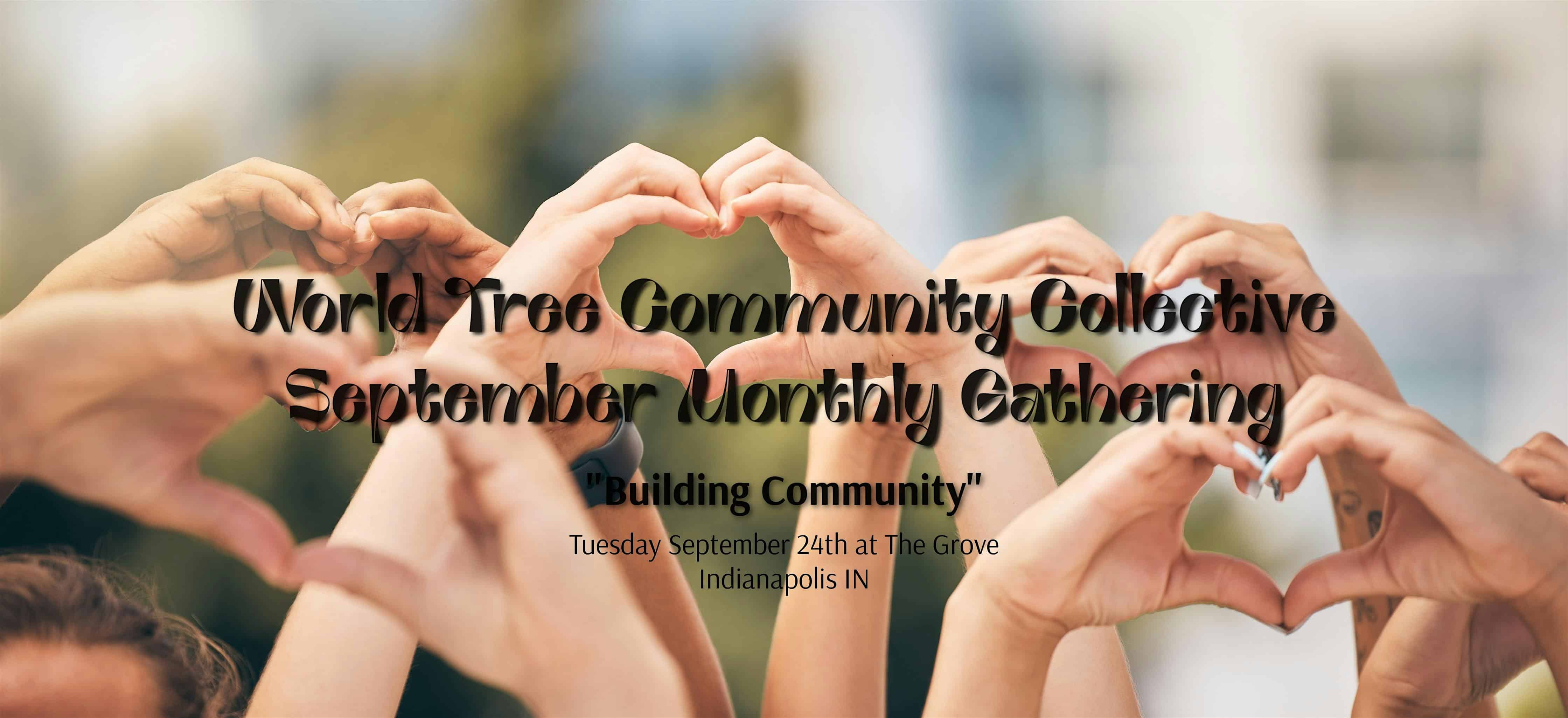 World Tree Community Collective September Gathering – Building Community – Indianapolis, IN