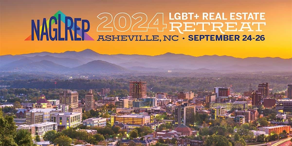 NAGLREP 2024 LGBT Real Estate Retreat Asheville NC – Asheville, NC