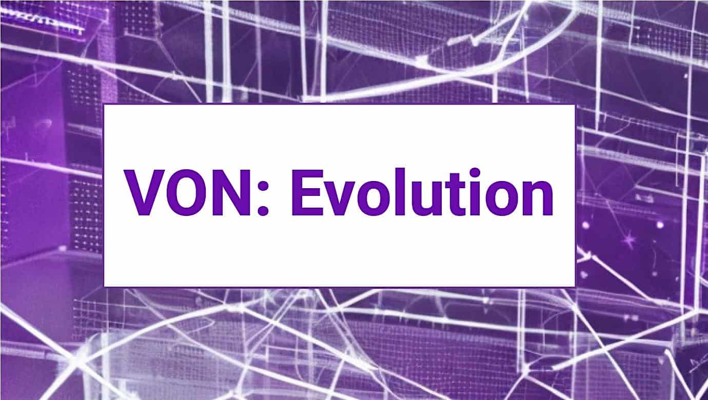 Fall ’24 VON: Evolution September 24-26 2024 – Boston, MA