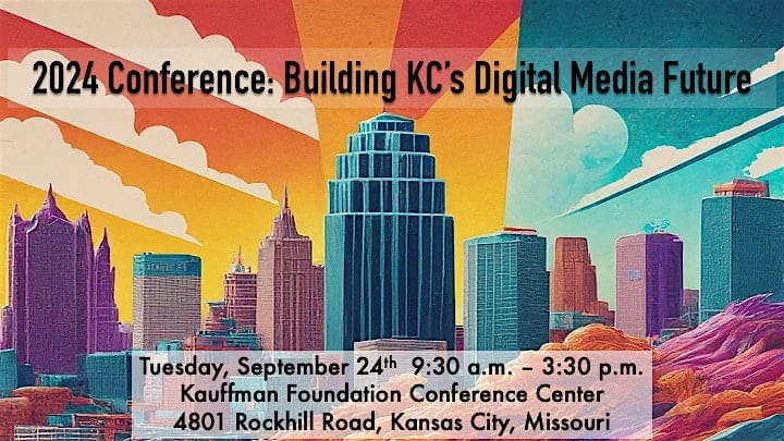 KC IMAGINE’s 2024 Conference: Building KC’s Digital Media Future – Kansas City, MO