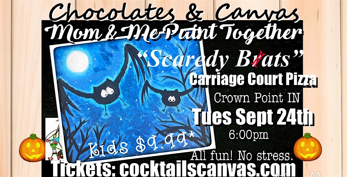 MOM & ME “Scaredy Bats” Halloween Chocolates and Canvas Painting Art Event – Crown Point, IN