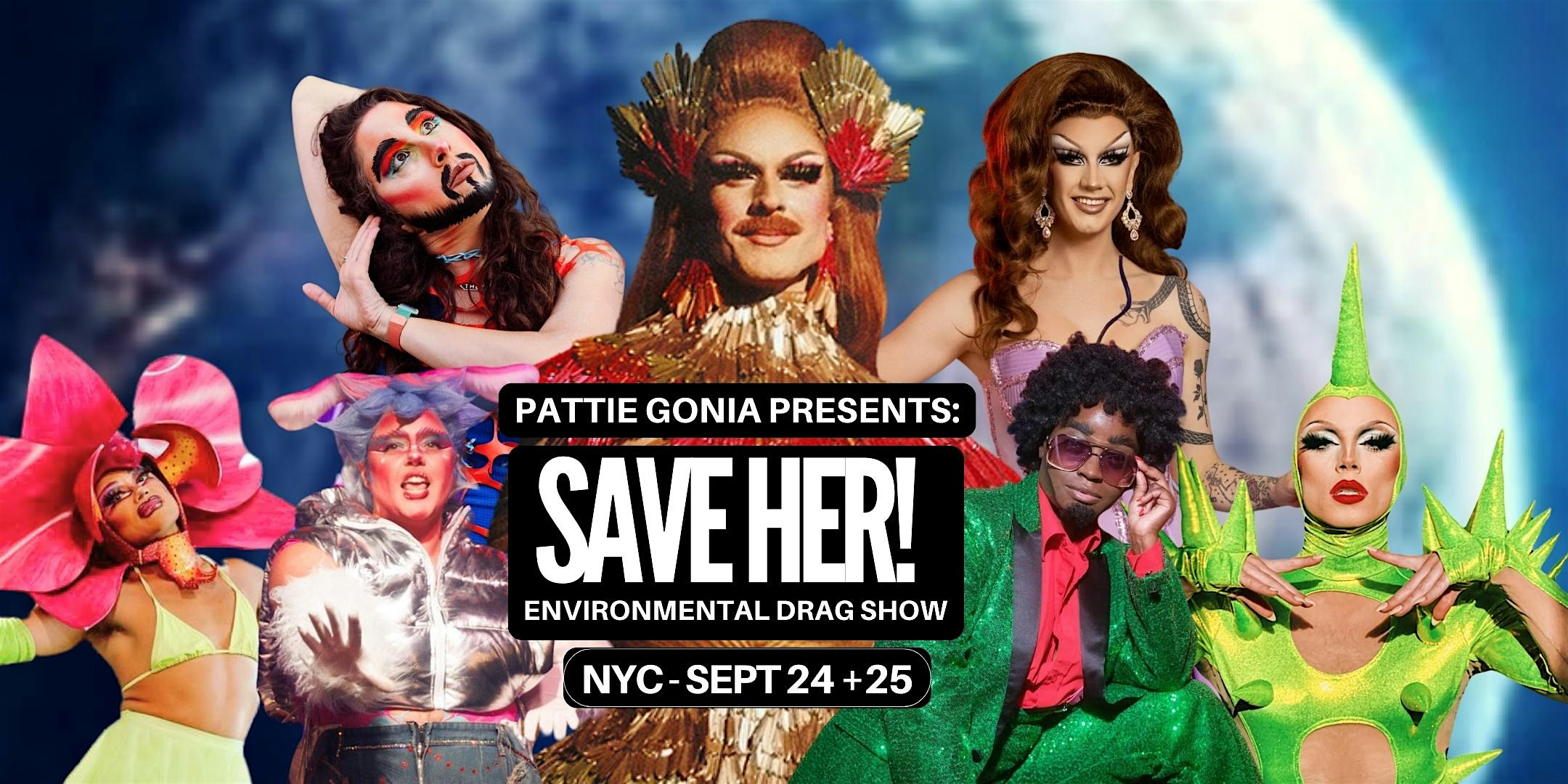 SAVE HER! The Environmental Drag Show – Brooklyn, NY