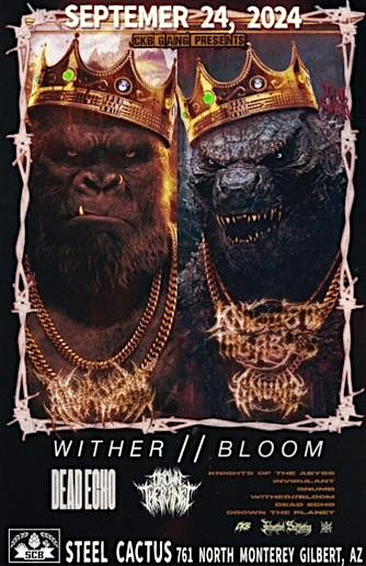 KNIGHTS OF THE ABYSS with INVIRULANT, GNUMB, WITHER//BLOOM, DEAD ECHO, & DROWNTHEPLANET – Gilbert, AZ