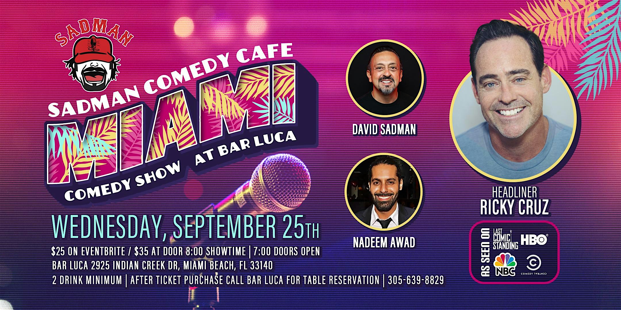 Ricky Cruz at Sadman Comedy Cafe, Miami @ Bar Luca – Miami Beach, FL