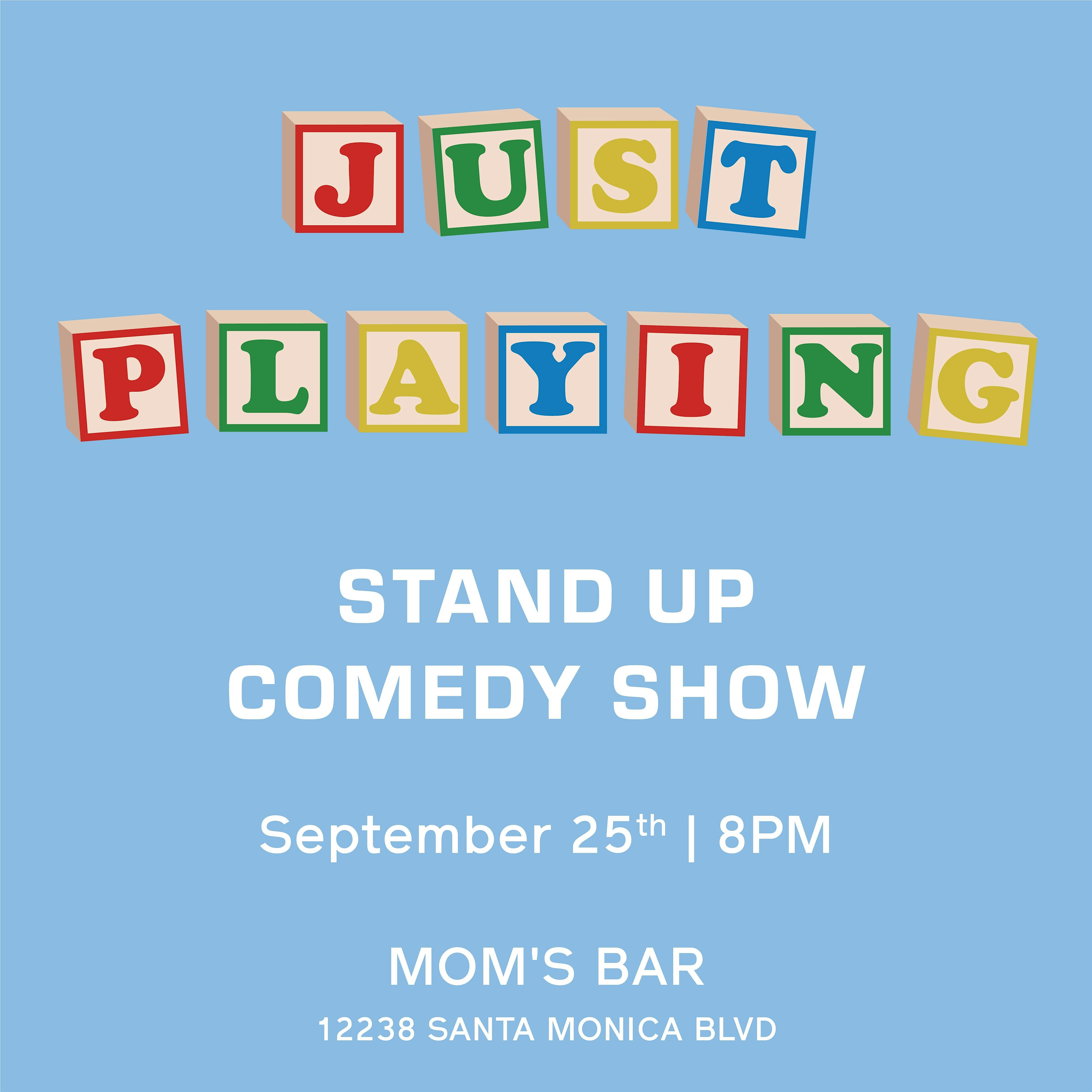 Just Playing Comedy Show – Los Angeles, CA