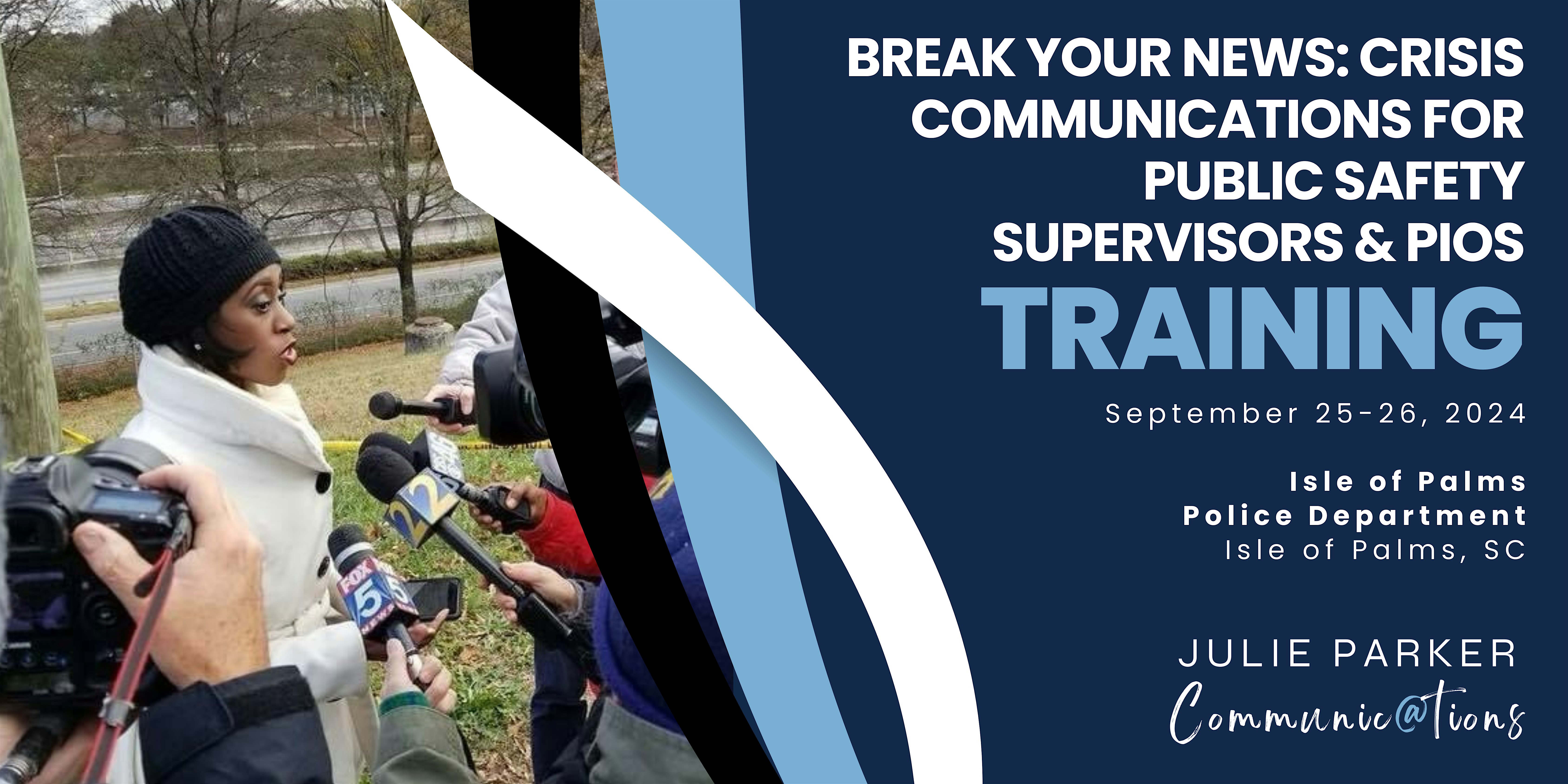 Break Your News: Crisis Communications for Public Safety Supervisors & PIOs – Isle of Palms, SC