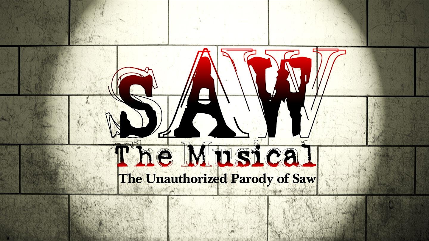 SAW The Musical The Unauthorized Parody of Saw (DC: Silver Spring, MD) – Silver Spring, MD