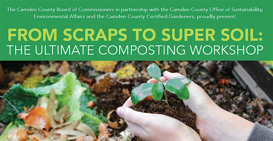 From Scraps to Super Soil: Ultimate Composting Workshop 9/25/24 Camden – Camden, NJ