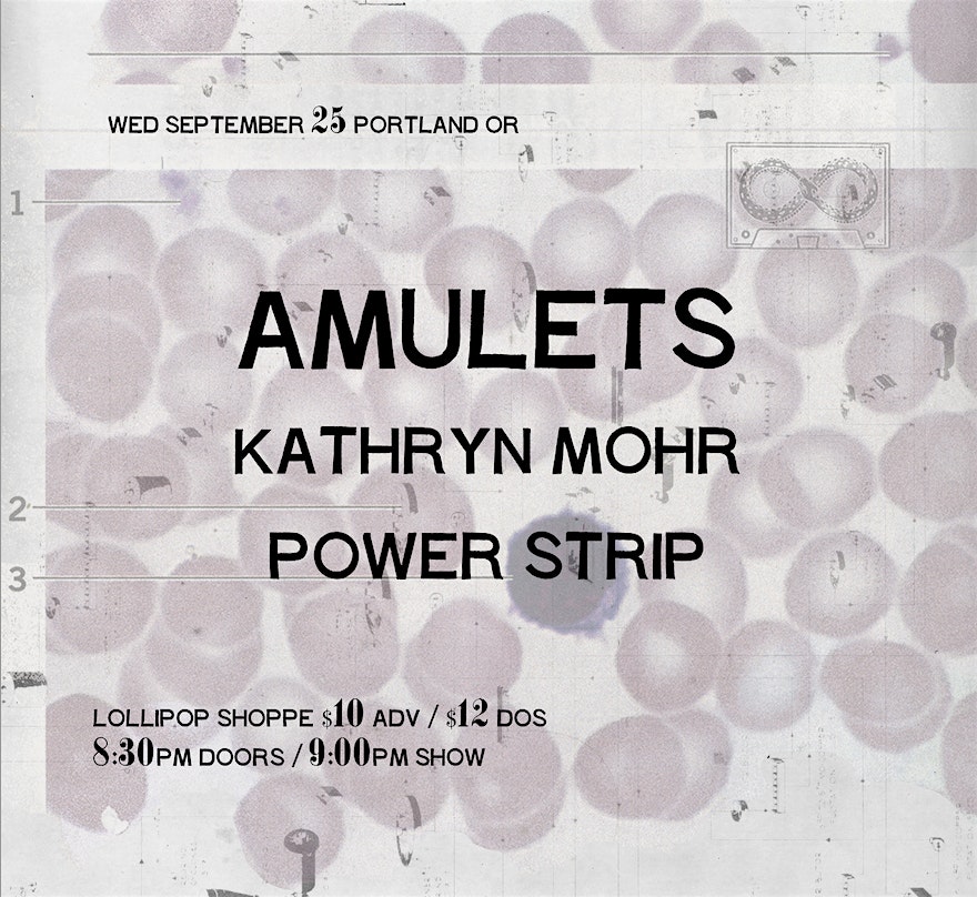 Amulets with Kathryn Mohr + Power Strip – Portland, OR