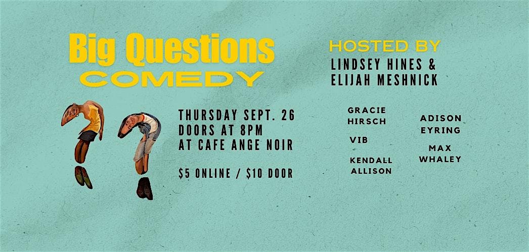 Big Questions Comedy – Brooklyn, NY