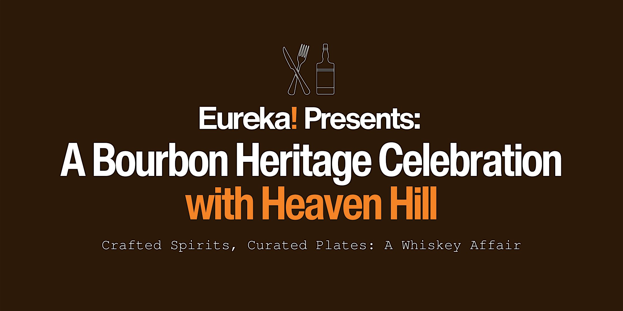 Eureka! Aliso Viejo | A Bourbon Heritage Celebration with Heaven Hill – Aliso Viejo, CA