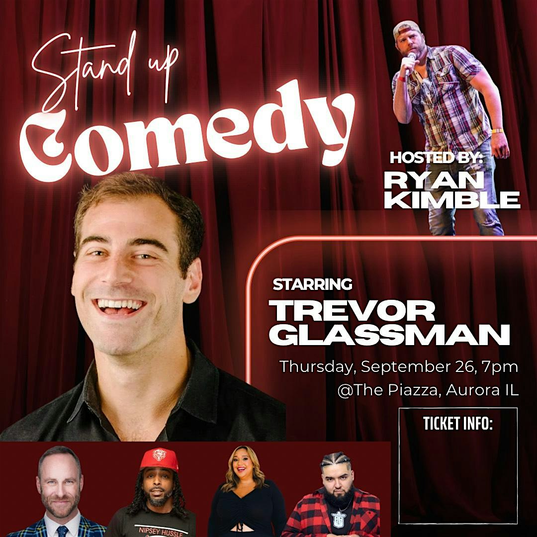 Live Stand Up Comedy -Trevor Glassman- Hosted by Ryan Kimble – Aurora, IL