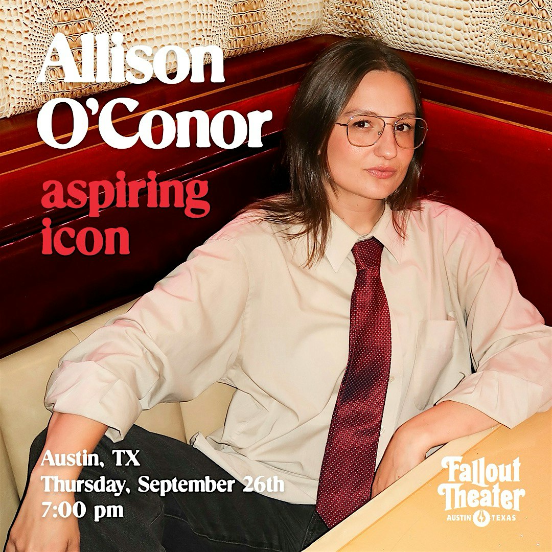 Allison O’Conor: aspiring icon – Austin, TX