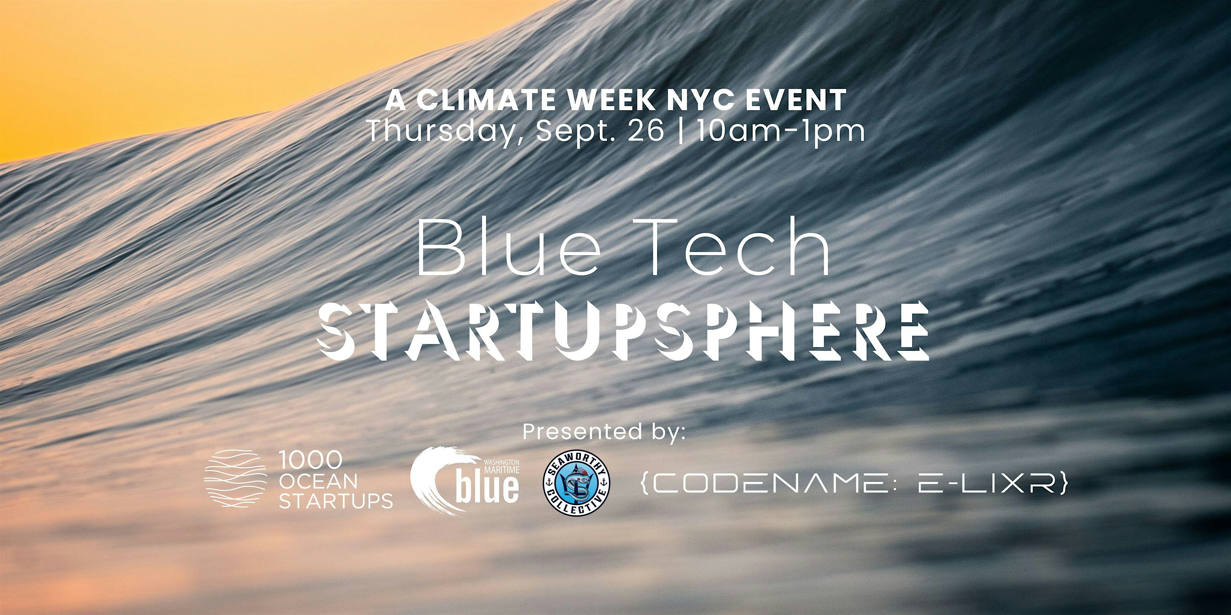 Climate Week NYC – Blue Tech “Startupsphere” – New York, NY