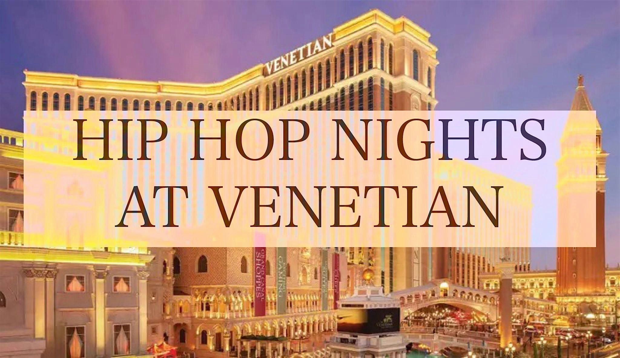 HIP HOP NIGHTS AT VENETIAN (LADIES OPEN BAR) – Las Vegas, NV