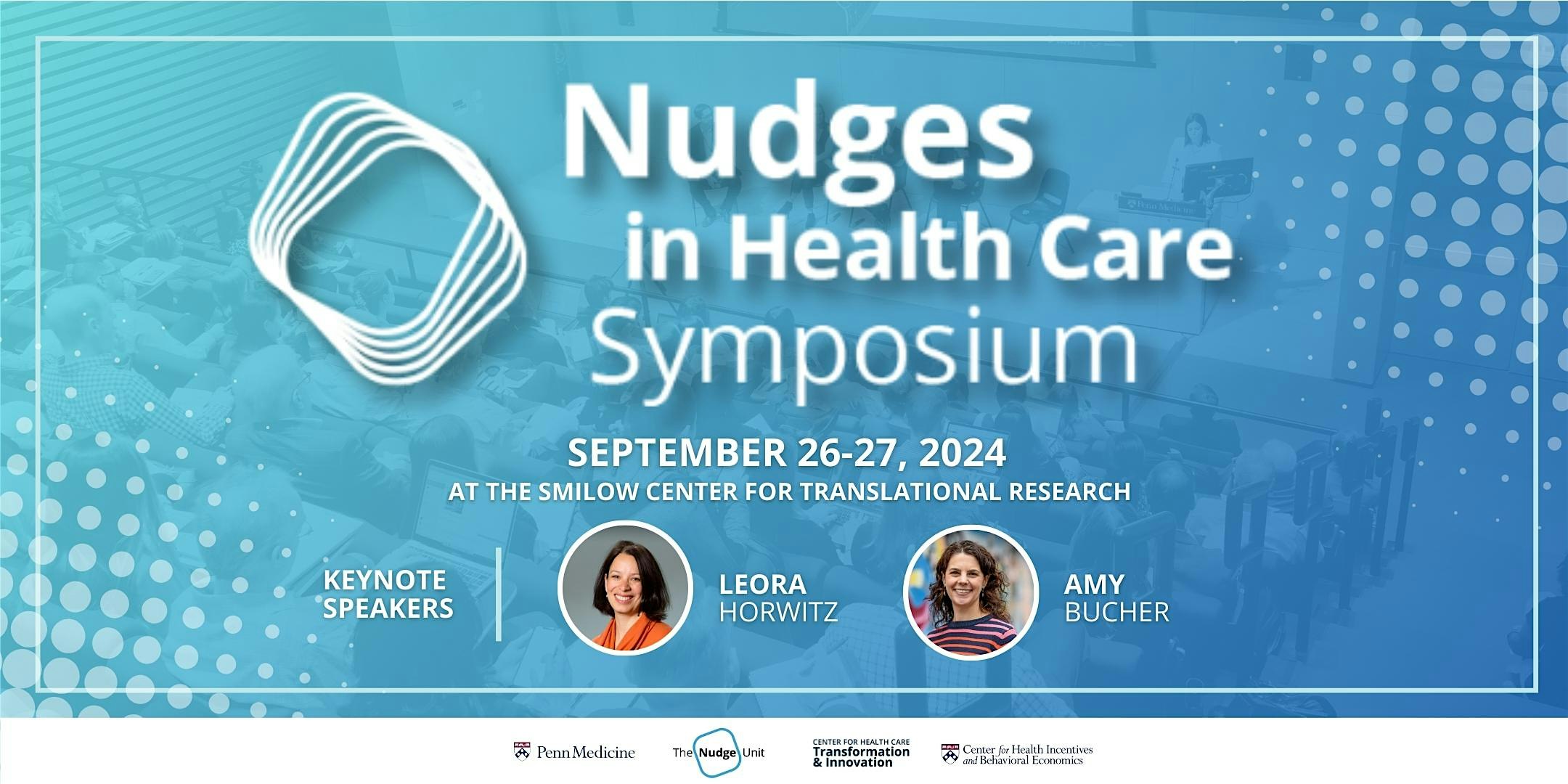 2024 Nudges in Health Care Symposium – Philadelphia, PA