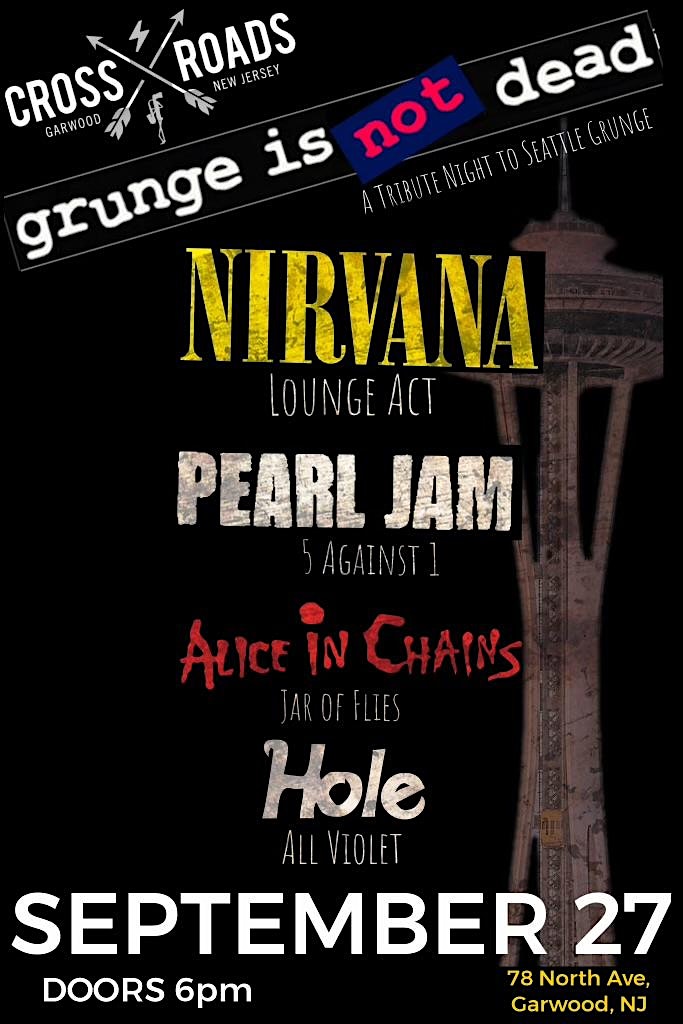 GRUNGE ISN’T DEAD: Tributes to Nirvana, Pearl Jam, Hole, & Alice in Chains – Garwood, NJ